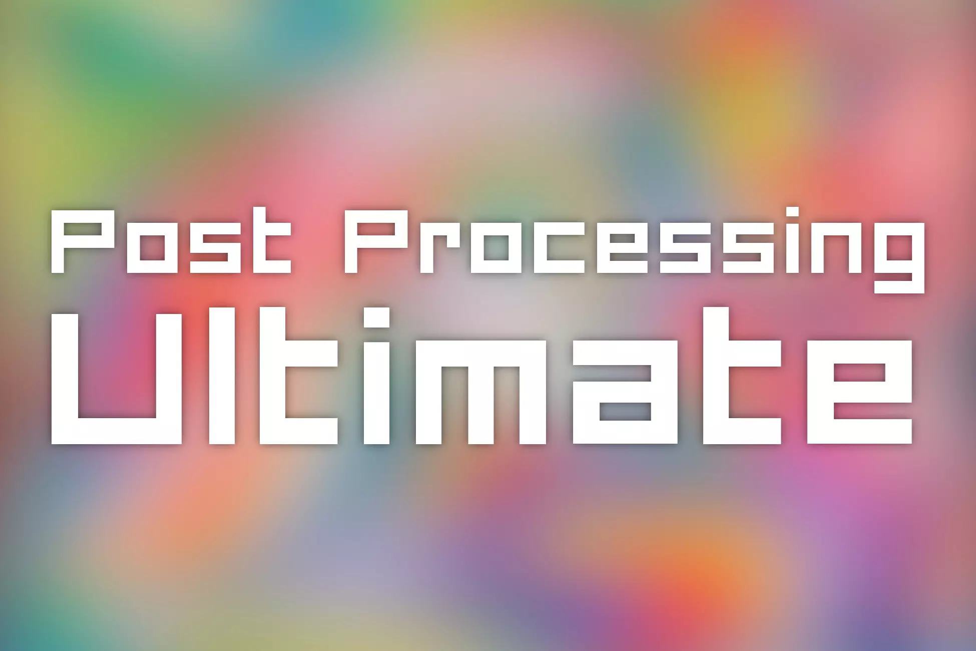 Post Processing Ultimate - Free Download